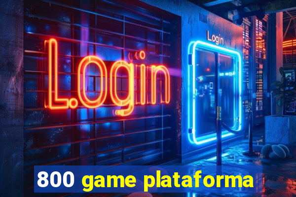 800 game plataforma